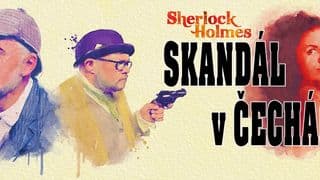 Sherlock Holmes - SKANDÁL V ČECHÁCH (NaKop Tyjátr Jihlava) 